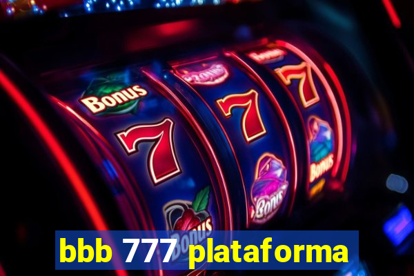 bbb 777 plataforma